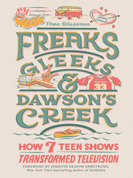 Title details for Freaks, Gleeks, and Dawson's Creek by Thea Glassman - Wait list